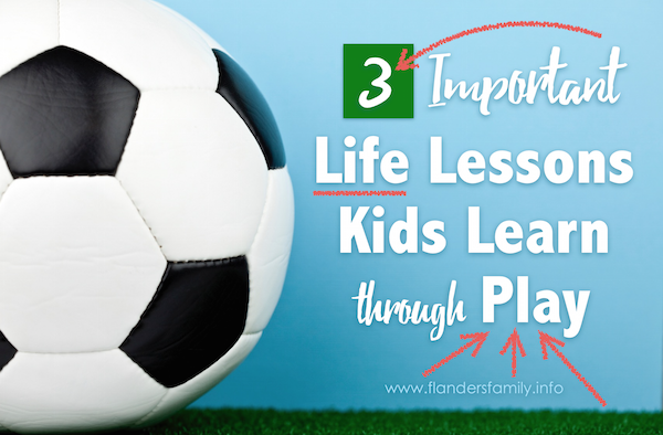 Download 3 Important Life Lessons Kids Learn through Play - Flanders Family Homelife