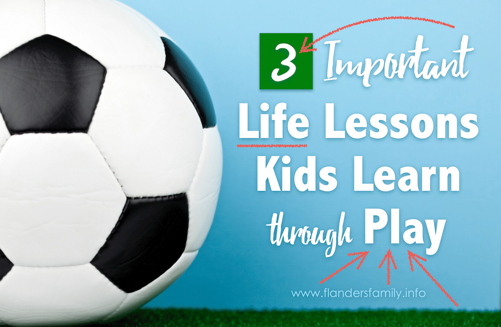 3 Important Life Lessons Learned through Play