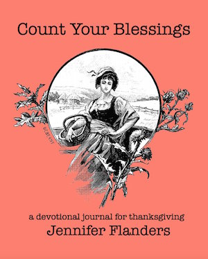 Count Your Blessings: A Devotional Journal for Thanksgiving by Jennifer Flanders