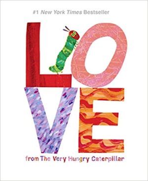 Love from The Very Hungry (Picture Books for Valentine's) Caterpillar