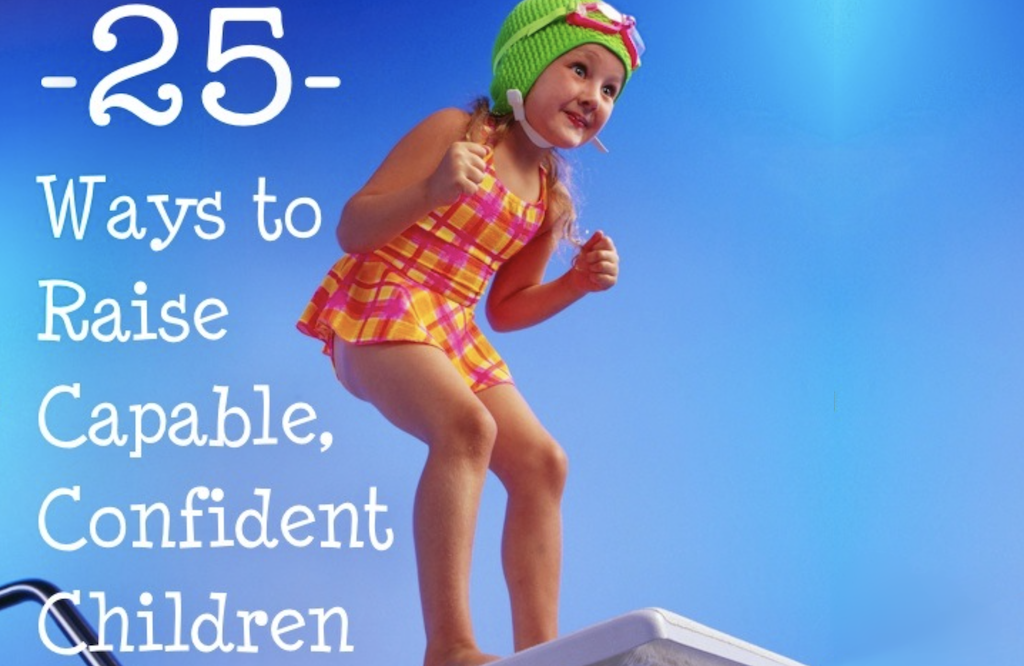 25 Ways to Raise Confident, Capable Children