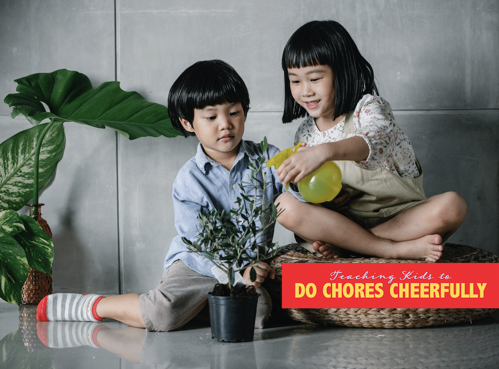 Teaching Kids to Do Chores Cheerfully