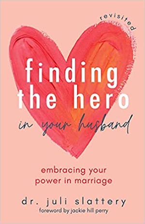 Finding the Hero in Your Husband